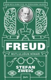 Freud : Mutluluğun Mimarı