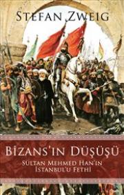 Bizans'ın Düşüşü - Sultan Mehmed Han'ın İstanbul Fethi