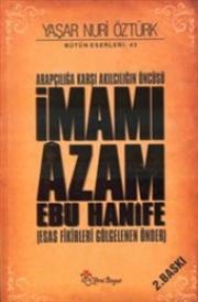 İmamı Azam Ebu Hanife Arapçılığa Karşı Akılcılığın Öncüsü